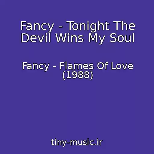 کاور آهنگ Fancy - Tonight The Devil Wins My Soul از Fancy - Flames Of Love (1988)