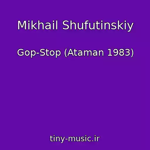 کاور آهنگ Mikhail Shufutinskiy از Gop-Stop (Ataman 1983)