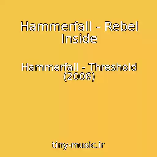 کاور آهنگ Hammerfall - Rebel Inside از Hammerfall - Threshold (2006)