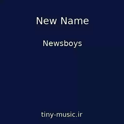 کاور آهنگ New Name از Newsboys