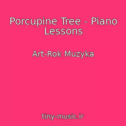 کاور آهنگ Porcupine Tree - Piano Lessons از Art-Rok Muzyka