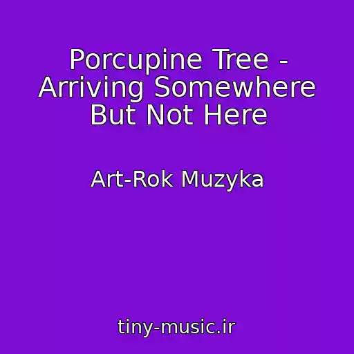 کاور آهنگ Porcupine Tree - Arriving Somewhere But Not Here از Art-Rok Muzyka