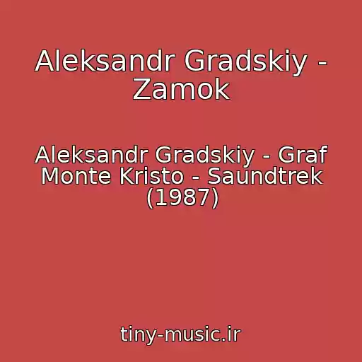 کاور آهنگ Aleksandr Gradskiy - Zamok از Aleksandr Gradskiy - Graf Monte Kristo - Saundtrek (1987)