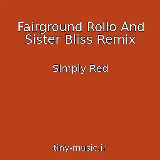 کاور آهنگ Fairground Rollo And Sister Bliss Remix از Simply Red