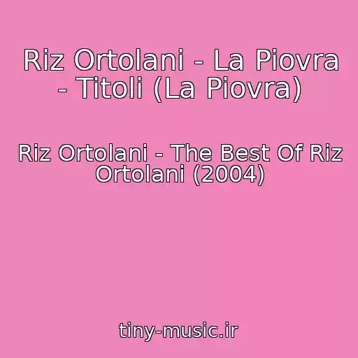 کاور آهنگ Riz Ortolani - La Piovra - Titoli (La Piovra) از Riz Ortolani - The Best Of Riz Ortolani (2004)