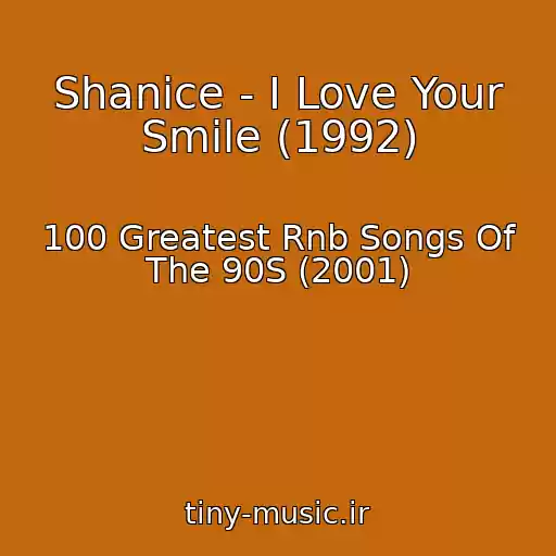 کاور آهنگ Shanice - I Love Your Smile (1992) از 100 Greatest Rnb Songs Of The 90S (2001)