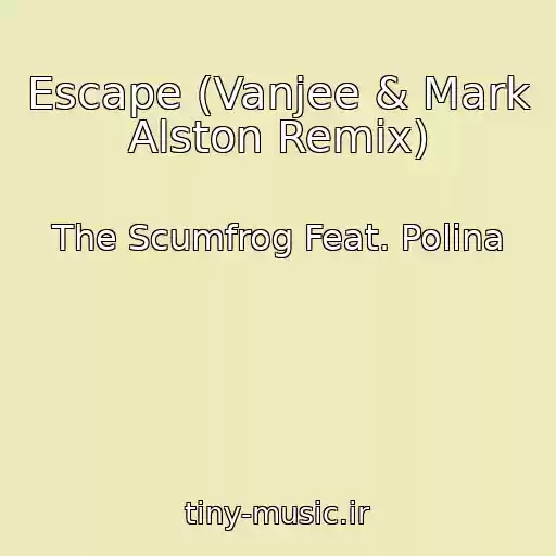 کاور آهنگ Escape (Vanjee & Mark Alston Remix) از The Scumfrog Feat. Polina