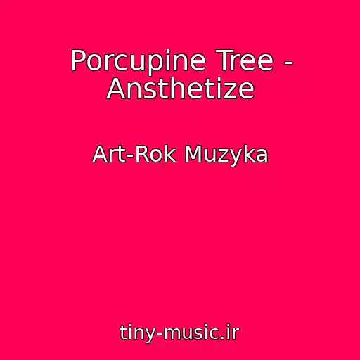کاور آهنگ Porcupine Tree - Ansthetize از Art-Rok Muzyka