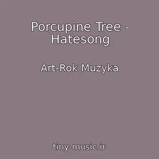 کاور آهنگ Porcupine Tree - Hatesong از Art-Rok Muzyka