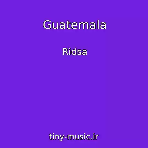 کاور آهنگ Guatemala از Ridsa