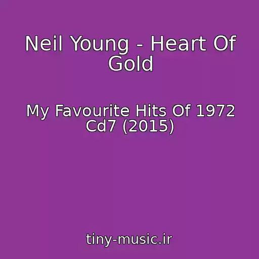 کاور آهنگ Neil Young - Heart Of Gold از My Favourite Hits Of 1972 Cd7 (2015)