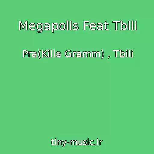 کاور آهنگ Megapolis Feat Tbili از Pra(Killa Gramm) , Tbili