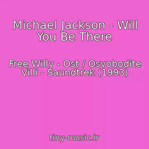 کاور آهنگ Michael Jackson - Will You Be There از Free Willy - Ost / Osvobodite Villi - Saundtrek (1993)
