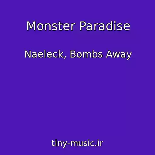 کاور آهنگ Monster Paradise از Naeleck, Bombs Away