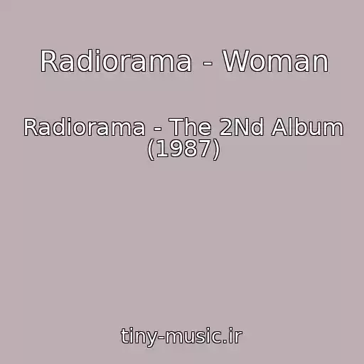 کاور آهنگ Radiorama - Woman از Radiorama - The 2Nd Album (1987)