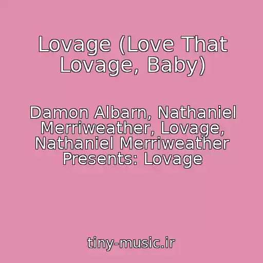 کاور آهنگ Lovage (Love That Lovage, Baby) از Damon Albarn, Nathaniel Merriweather, Lovage, Nathaniel Merriweather Presents: Lovage