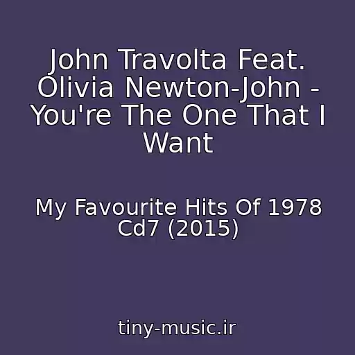 کاور آهنگ John Travolta Feat. Olivia Newton-John - You're The One That I Want از My Favourite Hits Of 1978 Cd7 (2015)