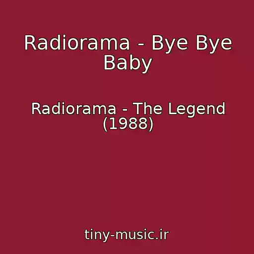 کاور آهنگ Radiorama - Bye Bye Baby از Radiorama - The Legend (1988)
