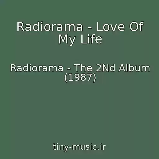 کاور آهنگ Radiorama - Love Of My Life از Radiorama - The 2Nd Album (1987)