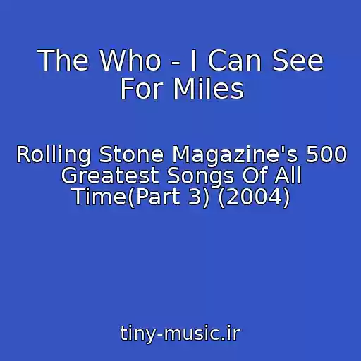 کاور آهنگ The Who - I Can See For Miles از Rolling Stone Magazine's 500 Greatest Songs Of All Time(Part 3) (2004)
