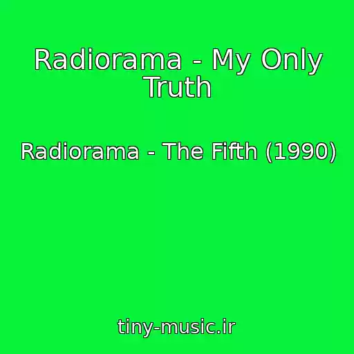 کاور آهنگ Radiorama - My Only Truth از Radiorama - The Fifth (1990)
