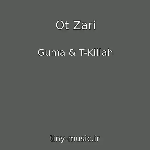 کاور آهنگ Ot Zari از Guma & T-Killah