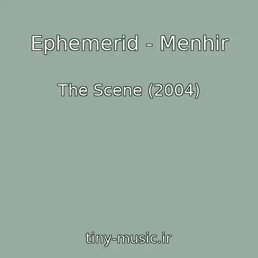 کاور آهنگ Ephemerid - Menhir از The Scene (2004)