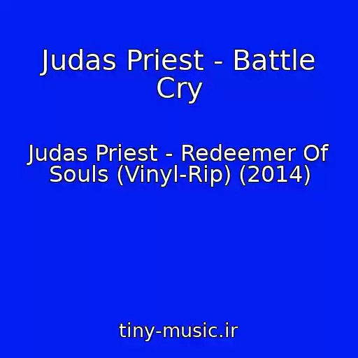 کاور آهنگ Judas Priest - Battle Cry از Judas Priest - Redeemer Of Souls (Vinyl-Rip) (2014)
