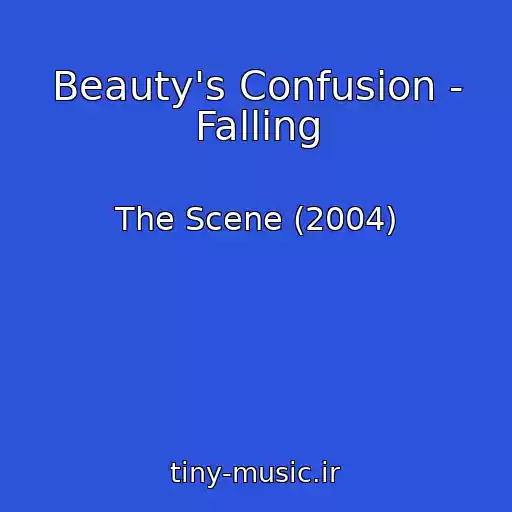 کاور آهنگ Beauty's Confusion - Falling از The Scene (2004)