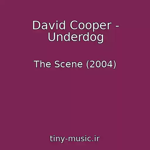 کاور آهنگ David Cooper - Underdog از The Scene (2004)