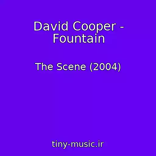 کاور آهنگ David Cooper - Fountain از The Scene (2004)