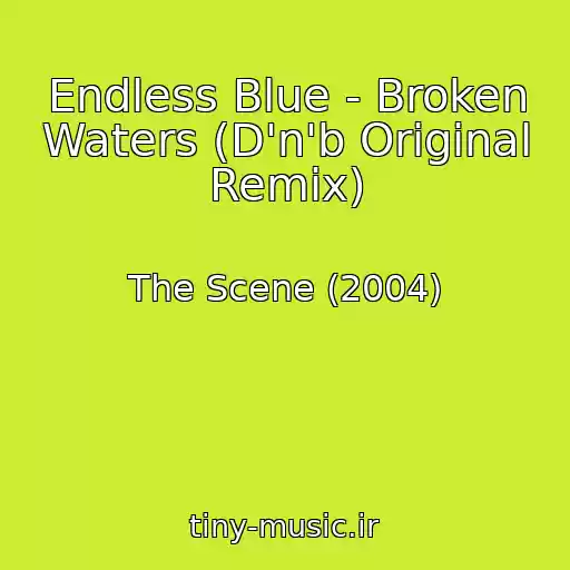 کاور آهنگ Endless Blue - Broken Waters (D'n'b Original Remix) از The Scene (2004)