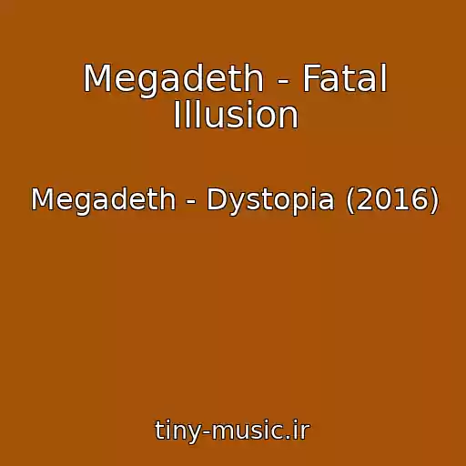 کاور آهنگ Megadeth - Fatal Illusion از Megadeth - Dystopia (2016)