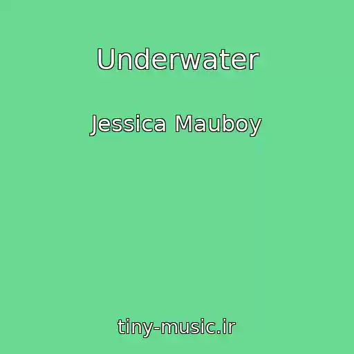 کاور آهنگ Underwater از Jessica Mauboy
