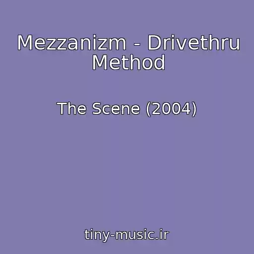 کاور آهنگ Mezzanizm - Drivethru Method از The Scene (2004)