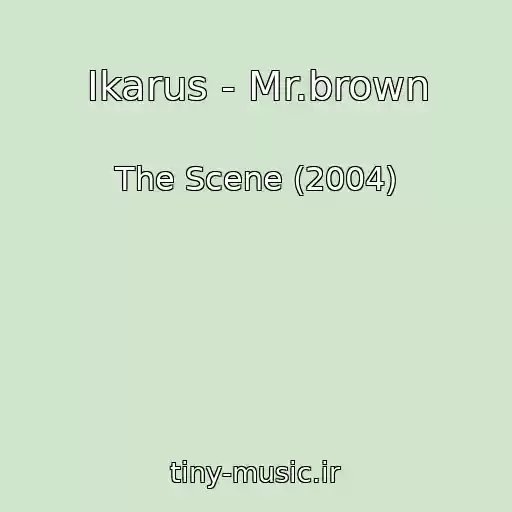 کاور آهنگ Ikarus - Mr.brown از The Scene (2004)