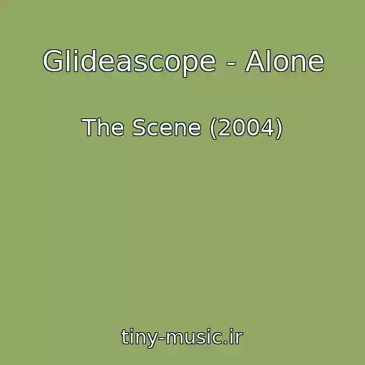 کاور آهنگ Glideascope - Alone از The Scene (2004)