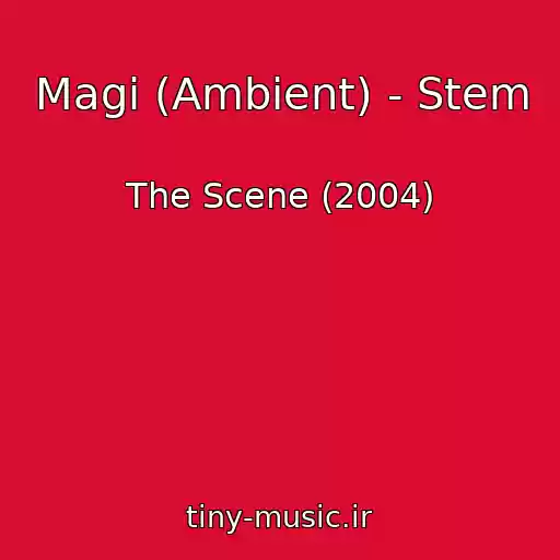 کاور آهنگ Magi (Ambient) - Stem از The Scene (2004)