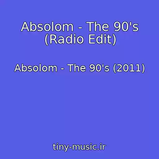 کاور آهنگ Absolom - The 90's (Radio Edit) از Absolom - The 90's (2011)