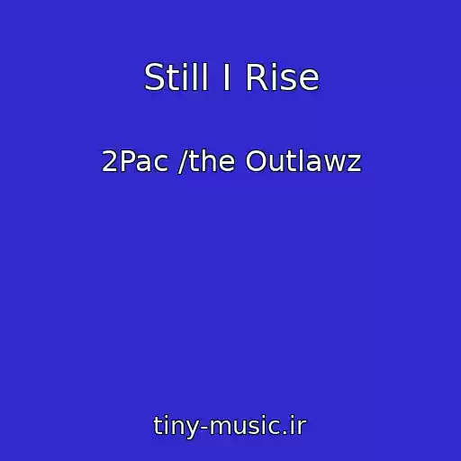 کاور آهنگ Still I Rise از 2Pac /the Outlawz