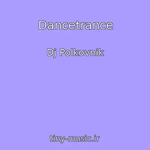 کاور آهنگ Dancetrance از Dj Polkovnik