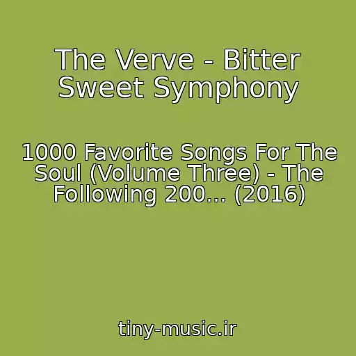 کاور آهنگ The Verve - Bitter Sweet Symphony از 1000 Favorite Songs For The Soul (Volume Three) - The Following 200... (2016)