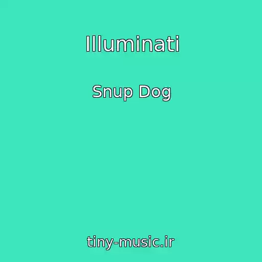 کاور آهنگ Illuminati از Snup Dog
