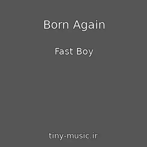 کاور آهنگ Born Again از Fast Boy