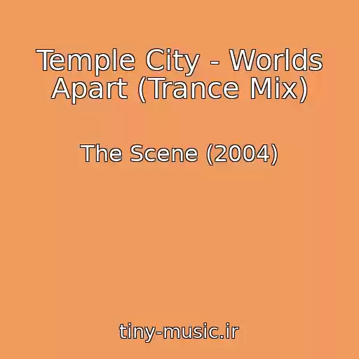 کاور آهنگ Temple City - Worlds Apart (Trance Mix) از The Scene (2004)