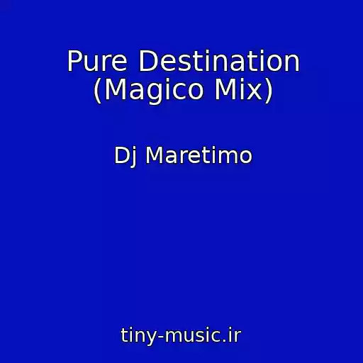 کاور آهنگ Pure Destination (Magico Mix) از Dj Maretimo