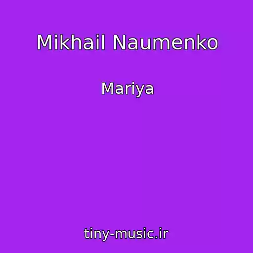 کاور آهنگ Mikhail Naumenko از Mariya