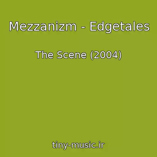 کاور آهنگ Mezzanizm - Edgetales از The Scene (2004)