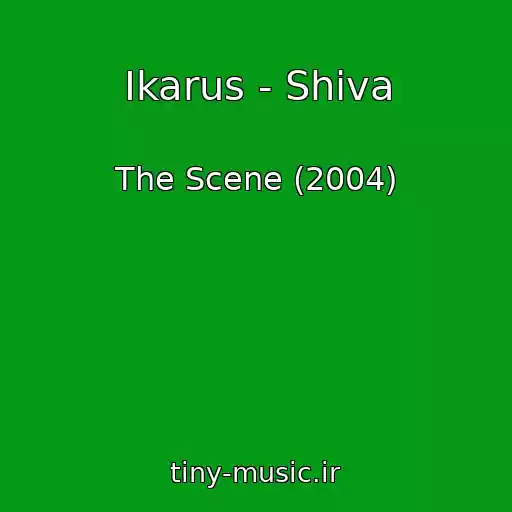 کاور آهنگ Ikarus - Shiva از The Scene (2004)