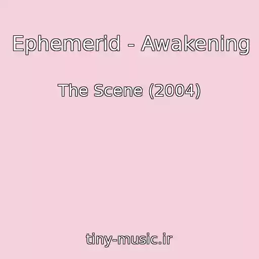 کاور آهنگ Ephemerid - Awakening از The Scene (2004)